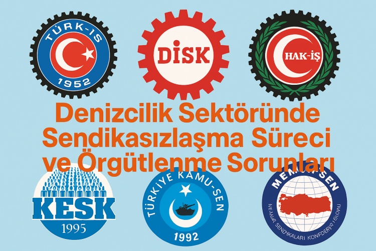 Denizcilik Sektöründe Sendikasızlaşma Süreci ve Örgütlenme Sorunları